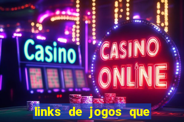 links de jogos que ganha dinheiro